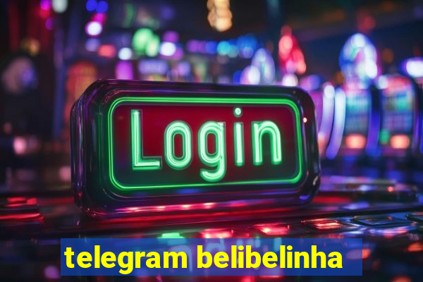 telegram belibelinha